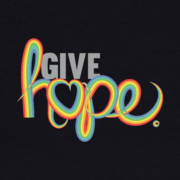 Give hope rainbow by nomadearthdesign